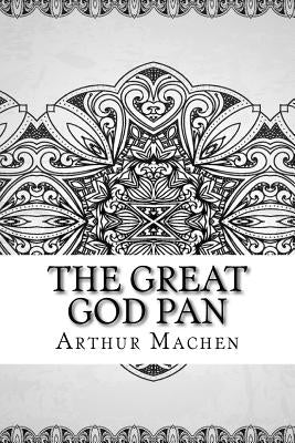 The Great God Pan by Machen, Arthur