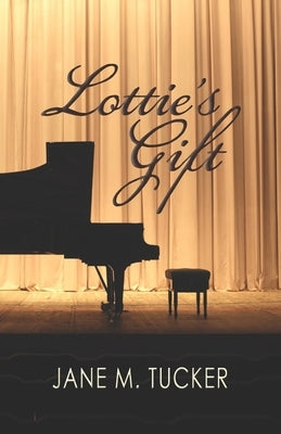 Lottie's Gift by Tucker, Jane M.