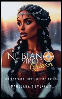 The Nubian Viking Queen by Silverrain, Mahogany