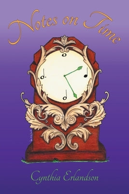 Notes on Time by Erlandson, Cynthia