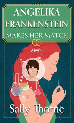 Angelika Frankenstein Makes Her Match by Thorne, Sally