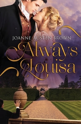Always Louisa by Austen Brown, Joanne