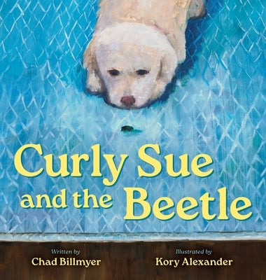 Curly Sue and the Beetle by Billmyer, Chad