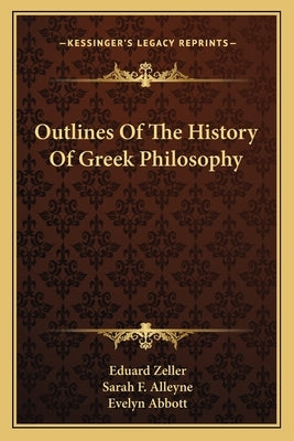 Outlines Of The History Of Greek Philosophy by Zeller, Eduard
