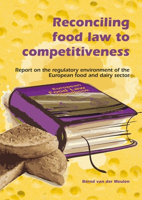Reconciling Food Law to Competitiveness by Van Der Meulen, Bernd