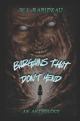 Bargains That Dont Mend: An Anthology by Rabideau, W. J.