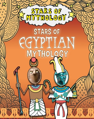Stars of Egyptian Mythology by Dickmann, Nancy