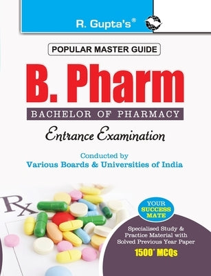 B. Pharm (Bachelor of Pharmacy) Entrance Exam Guide by Board, Rph Editorial