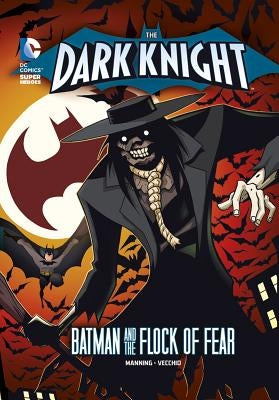 The Dark Knight: Batman and the Flock of Fear by Manning, Matthew K.