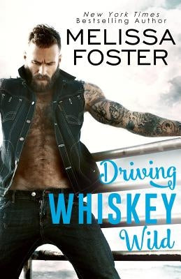 Driving Whiskey Wild by Foster, Melissa