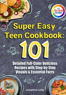 Super Easy Teen Cookbook by Long, Josephine