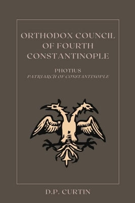 Orthodox Council of Fourth Constantinople by Photius of Constantinople