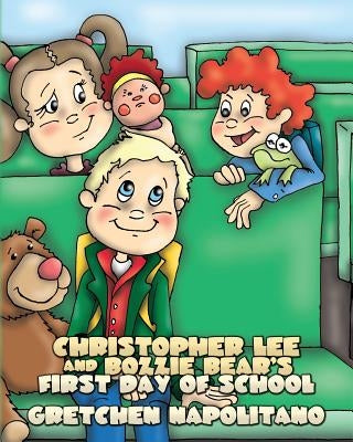Christopher Lee and Bozzie Bear's First Day of School by Napolitano, Gretchen