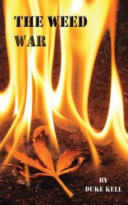 The Weed War by Kell, Duke