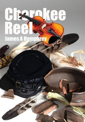 "Cherokee Reel" by Humphrey, James A.