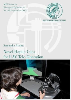 Novel Haptic Cues for Uav Tele-Operation by Alaimo, Samantha