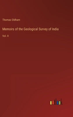 Memoirs of the Geological Survey of India: Vol. II by Oldham, Thomas