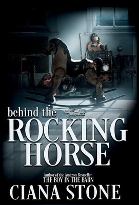 Behind the Rocking Horse by Stone, Ciana