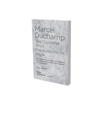 Marcel Duchamp: The Curatorial Work by Wiehager, Renate