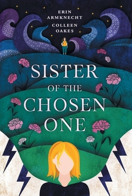 Sister of the Chosen One by Oakes, Colleen