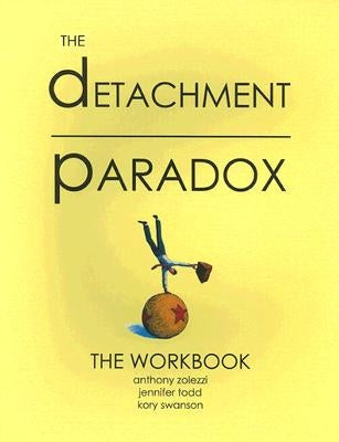 Detachment Paradox: The Workbook by Zolezzi, Anthony
