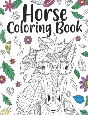 Horse Coloring Book: A Cute Adult Coloring Books for Horse Owner, Best Gift for Horse Lovers by Publishing, Paperland