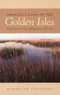Georgia's Land of the Golden Isles, REV. Ed. by Vansory, Burnette