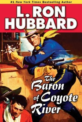 The Baron of Coyote River by Hubbard, L. Ron