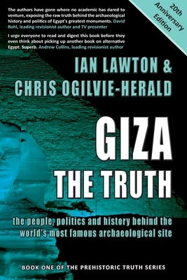 Giza: The Truth: the people, politics and history behind the world's most famous archaeological site by Lawton, Ian