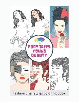 Portraits young beauty: Beautiful women adult fashion, hairstyles coloring book by Adery, Lipa