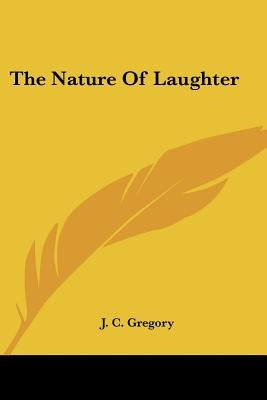 The Nature Of Laughter by Gregory, J. C.