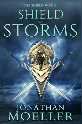 Shield of Storms by Moeller, Jonathan