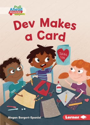 Dev Makes a Card by Borgert-Spaniol, Megan