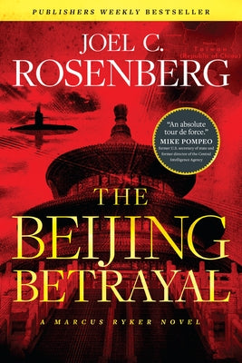 The Beijing Betrayal by Rosenberg, Joel C.