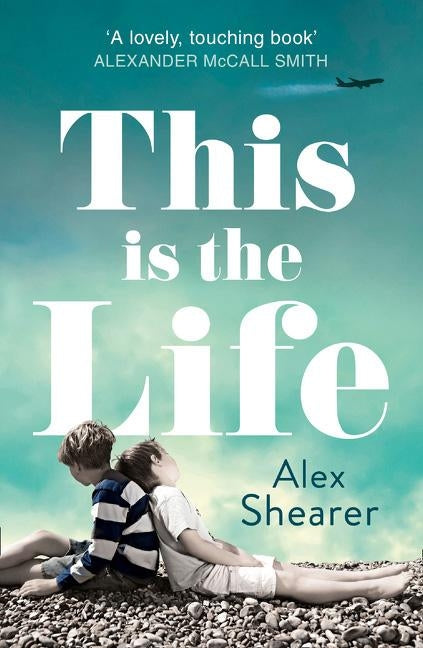 This is the Life by Shearer, Alex