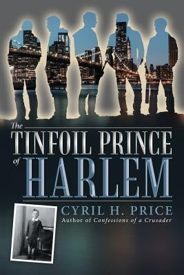 The Tinfoil Prince of Harlem by Price, Cyril H.
