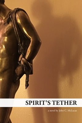 Spirit's Tether by McLucas, John
