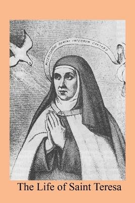 The Life of Saint Teresa by Hermenegild Tosf, Brother