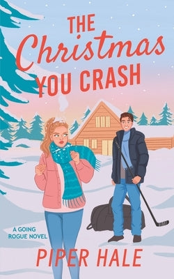 The Christmas You Crash by Hale, Piper