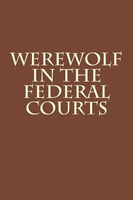 Werewolf in the Federal Courts by Warren, Joshua