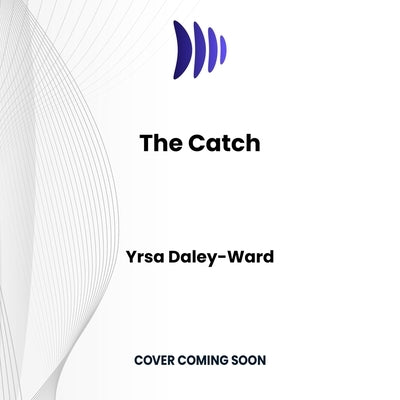 The Catch by Daley-Ward, Yrsa