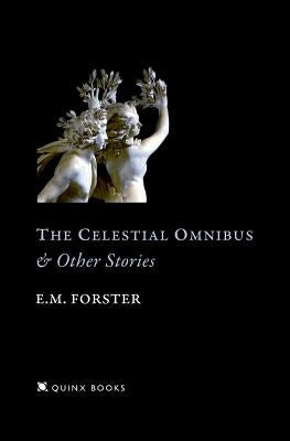 The Celestial Omnibus: And Other Stories by Forster, E. M.