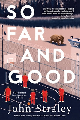 So Far and Good by Straley, John
