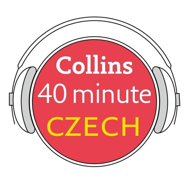 Collins 40 Minute Czech: Learn to Speak Czech in Minutes with Collins by Collins Dictionaries