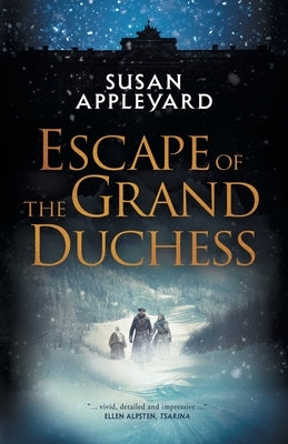 Escape of the Grand Duchess by Appleyard, Susan