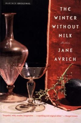 The Winter Without Milk: Stories by Avrich, Jane