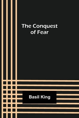 The Conquest of Fear by King, Basil