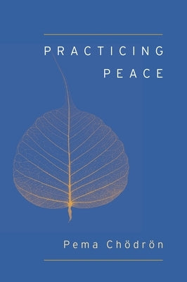 Practicing Peace (Shambhala Pocket Classic) by Chödrön, Pema