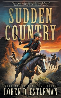 Sudden Country: A Classic Western Adventure by Estleman, Loren D.