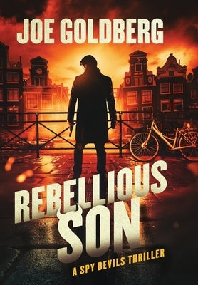 Rebellious Son: A Spy Devils Thriller by Goldberg, Joe